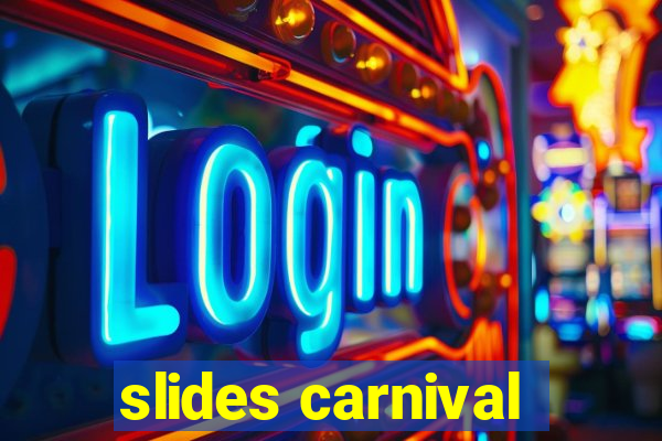 slides carnival